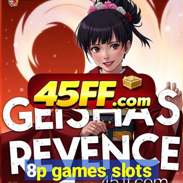 8p games slots